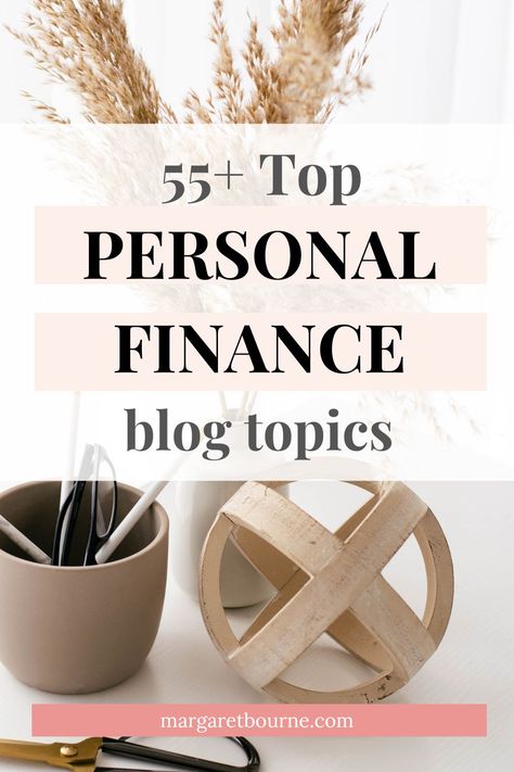 55+ Top Personal Finance Blog Topics Burning Money, Blog Post Topics, Blog Writing Tips, Blog Post Ideas, Personal Finances, Blog Strategy, Finance Blog, Blog Topics, Writing Blog Posts