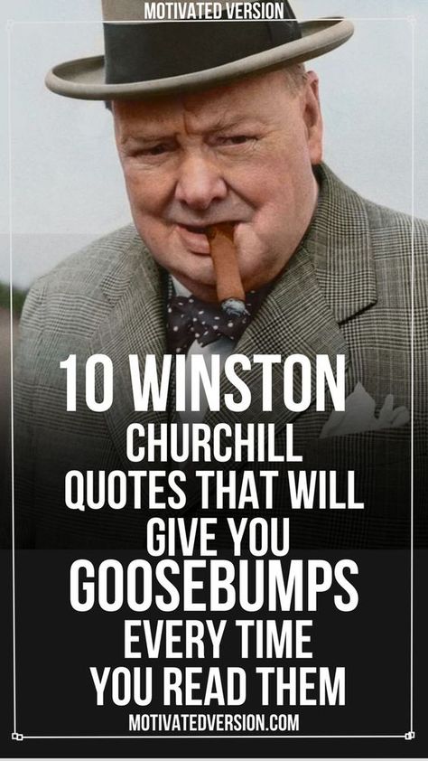 10 Winston Churchill Quotes That Will Give You Goosebumps Every Time You Read Them Powerful Quotes About Life, Winston Churchill Quotes, Appreciate Life Quotes, Leader Quotes, Powerful Inspirational Quotes, Profound Quotes, Popular Quotes, Winston Churchill, Positive Quotes For Life