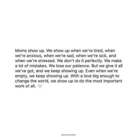 Moms show up 🤍 Motherhood Quotes, Motherhood Lifestyle, Mom Show, Quotes About Motherhood, Mom Quotes, Life Advice, Show Up, Inspirational Quotes Motivation, Change The World