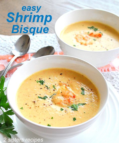 Easy Shrimp Bisque - 2 Sisters Recipes by Anna and Liz Keto Shrimp Bisque Soup, Easy Shrimp Bisque Recipe, Shrimp Bisque Soup Easy, Crawfish Bisque Recipe Easy, Shrimp Soup Recipes Easy, Shrimp Bisque Soup Recipes, Shrimp Bisque Soup, Easy Shrimp Bisque, Argentine Red Shrimp