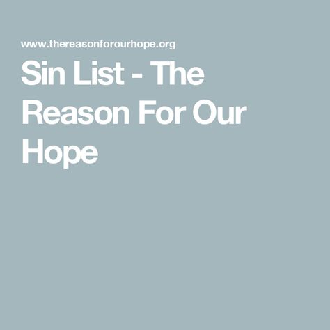 Sin List - The Reason For Our Hope Sin List, List Of Sins, Act Of Contrition, Telling Lies, School Rules, Birth Control, The Act, Parents As Teachers, Forgiving Yourself