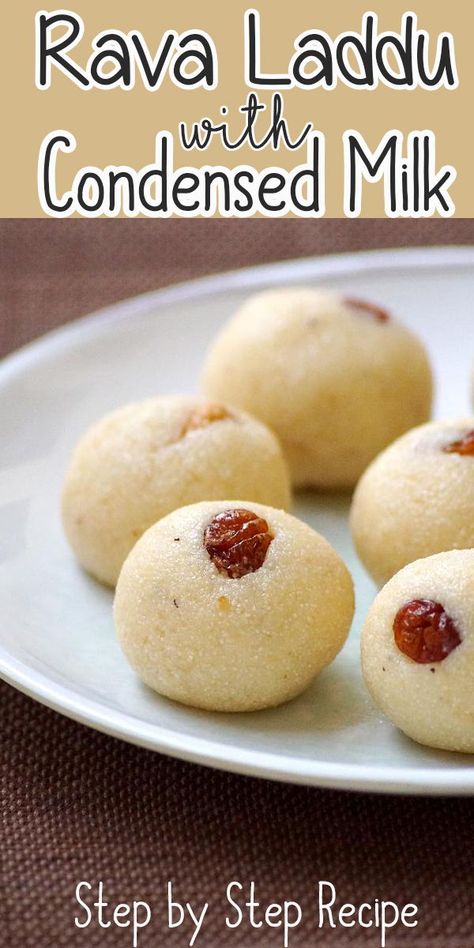 Milkmaid Recipes, Easy Indian Sweets, Rava Laddu Recipe, Recipes Using Condensed Milk, Rava Laddu, Easy Indian Sweet Recipes, Rava Ladoo, Easy Indian Dessert Recipes, Easy Indian Dessert