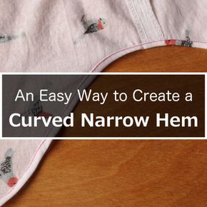 An Easy Way to Create a Curved Narrow Hem More Fat Quarter Projects, Beginner Sewing Projects Easy, Leftover Fabric, Fabric Baskets, Sewing Projects For Beginners, Sewing Skills, Love Sewing, Sewing Tips, Sewing For Beginners