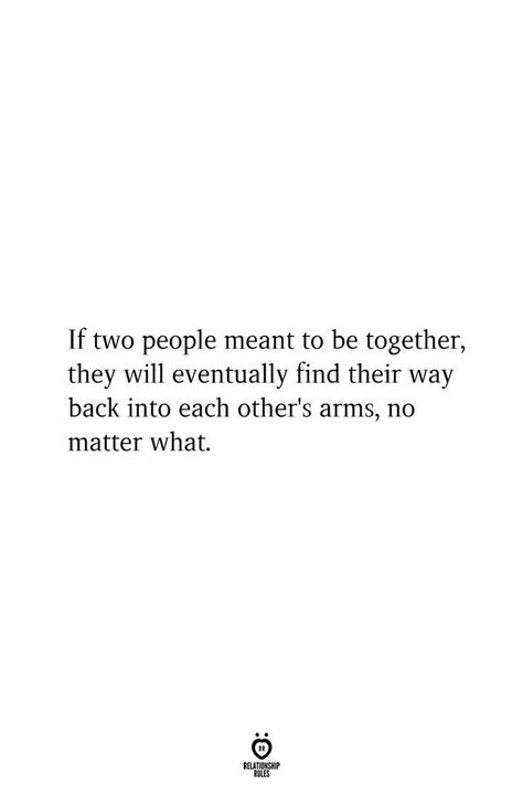 Find A Way Quotes, Getting Back Together Quotes, Back Together Quotes, Way Tattoo, Love Will Find A Way, Relationship Motivation, Together Quotes, Better Relationship, Meant To Be Quotes