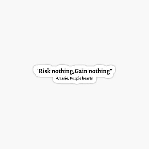 Purple Hearts Quotes, Risk Nothing Gain Nothing Tattoo, Risk Nothing Gain Nothing, Purple Hearts Movie, Purple Heart Tattoos, Basic Tattoos, Purple Quotes, Movie Tattoos, Circle Tattoos