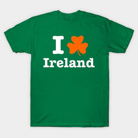 I love Ireland - Ireland - T-Shirt | TeePublic Love Ireland, Cool Notebooks, Diy Shirt, T Shirts With Sayings, Phone Case Stickers, Shirts With Sayings, Baseball Tshirts, Long Sweatshirt, Cool Shirts