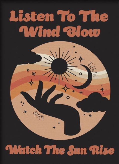 Listen To The Wind Blow Poster, Listen To The Wind Blow Watch The Sun Rise, Listen To The Wind Blow, Sun Rise, Free Prints, The Wind, The Sun, Sun, Music