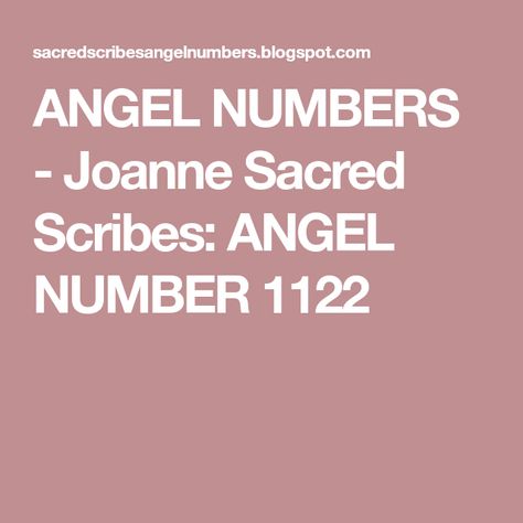 ANGEL NUMBERS - Joanne Sacred Scribes: ANGEL NUMBER 1122 Angel Number Meaning, Honesty And Integrity, Angel Number Meanings, Manifesting Wealth, Number Meanings, Number 0, Angel Messages, Number 9, Number 6