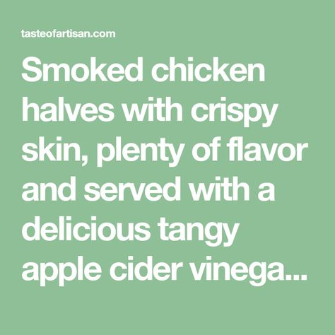 Smoked chicken halves with crispy skin, plenty of flavor and served with a delicious tangy apple cider vinegar sauce. Smoked Chicken Quarters, Big Green Egg Smoker, Chicken Quarter Recipes, Homemade Apple Cider Vinegar, Smoked Chicken Recipes, Make Apple Cider Vinegar, Vinegar Sauce, Chicken Quarters, Homemade Apple Cider