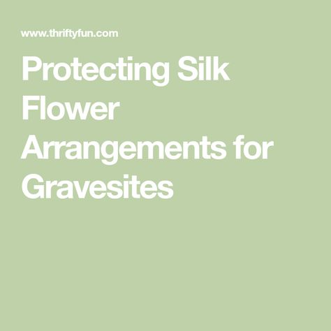 Protecting Silk Flower Arrangements for Gravesites Wd 40, Sprinklers, Silk Flower Arrangements, Silk Flower, My Flower, Silk Flowers, Colorful Flowers, Memorial Day, Clear Acrylic