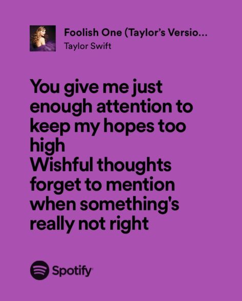 Foolish One Lyrics, Foolish One Taylor Swift, Foolish One, Relatable Lyrics, Youngest Daughter, Spotify Lyrics, Lyric Poster, Taylor S, Cool Lyrics