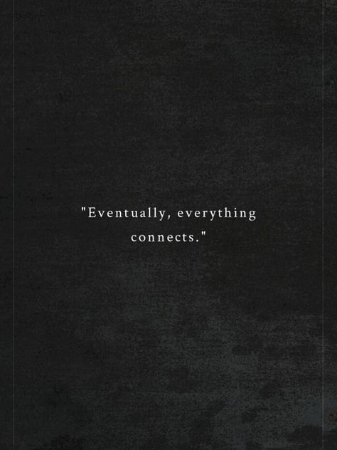 Everything Is Connected Quotes, We Are Connected Quotes, Everything Is Connected Tattoo, Connected Quotes, The Unknown Quotes, Chaos Quotes, Mysterious Quotes, Stylish Quote, Sunset Quotes Instagram