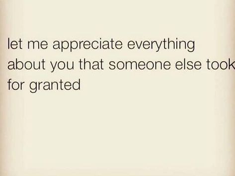 Let me appreciate everything about you that someone else took for granted Being Ghosted, Ghost Quote, Appreciate Everything, Nice Quotes, Qoutes About Love, Thinking Quotes, Love Dream, Everything About You, Taken For Granted