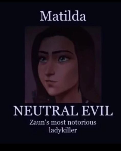 Caitlyn Arcane: League of legends, Matilda neutral evil Zaun's most notorious ladykiller Caitlyn And Maddie Arcane, Caitlin Arcane, Neutral Evil, Arcane Memes, Caitlyn Arcane, Caitlyn Kiramman, Arcane League Of Legends, The Last Of Us2, League Of Legends Characters