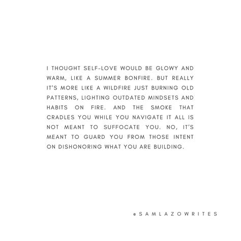 The self-love journey is only beautiful because it forces us to shed and grieve the things we’ve outgrown. We outgrow relationships, people, places, interests. It leaves us feeling a bit lonely and lost just like when we start anything new. In that same vein, when we start anything new, there is opportunity. Opportunity for new relationships, new love, new interests, new experiences, new layers of the self we get to uncover, new peace. The newness is unfamiliar, uncomfortable. But girrrrlllll... Summer Bonfire, New Experiences, Daily Motivational Quotes, New Relationships, New Love, The Things, Self Love, New Experience, Shed