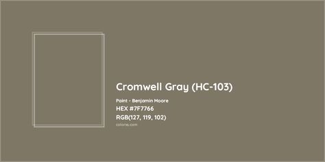 HEX #7F7766 Cromwell Gray (HC-103) Paint Benjamin Moore - Color Code Benjamin Moore Cromwell Gray, Bm Cromwell Gray, Cromwell Grey Benjamin Moore, Cromwell Gray Benjamin Moore Exterior, Cromwell Gray Benjamin Moore, Copley Gray Benjamin Moore, Cromwell Gray, Grey Color Pallets, Paint Benjamin Moore