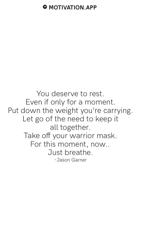 Taking A Moment Quotes, Carrying Weight Quotes, You Deserve To Rest Quotes, You Deserve Rest Quote, Need Rest Quotes, Just Because She Carries It Well, Just Because Someone Carries It Well, Rest Quote Let Yourself, Breaking Point Quotes