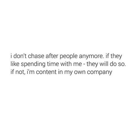 I Don’t Chase People Quotes, I Stopped Chasing People, I Dont Get Close To People Quotes, I'm Not Chasing Anyone Quotes, Don’t Chase After People, Don’t Chase Anyone Quotes, I’m Not Chasing Quotes, Done Chasing People Quotes, Stop Chasing People Quotes