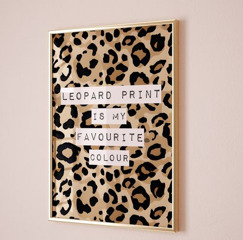 Leopard Print Is My Favourite Colour Unframed Card Print Prints are printed on Matte White Card 300gsm Please note Prints are sold unframed. Colours may slightly vary from what you see on your screen due to monitor settings. Prints are posted in non-bendable envelopes. Leopard Print Bedroom, Leopard Room, Leopard Bedroom, Leopard Print Wall Art, Leopard Print Wall, Leopard Home Decor, Trendy Room, Leopard Wall Art, Leopard Wall