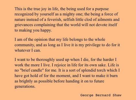 A Splendid Torch - George Bernard Shaw | Quotable Quotes | Pinterest George Bernard Shaw Quotes, Sound Words, Proverbs Quotes, George Bernard Shaw, Life Affirming, Bernard Shaw, Magic Words, Wonderful Words, Quotable Quotes