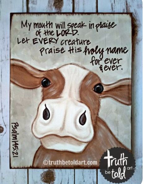 Scripture Painting, Christian Crafts, Truth Be Told, Cow Painting, Cow Art, Bible Art Journaling, A Cow, Scripture Art, Tole Painting