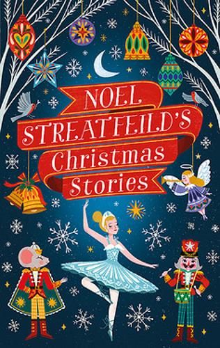 Noel Streatfeild's Christmas Stories by Noel Streatfeild | Waterstones Rebecca Daphne Du Maurier, Christmas Story Books, Christmas Stories, Pantomime, Twelfth Night, Valley Of The Dolls, Beginning Writing, Christmas Books, Classic Books