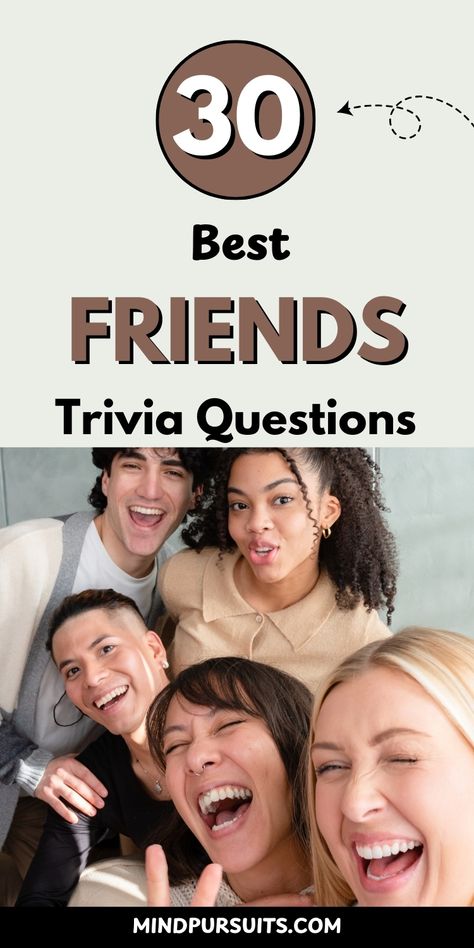 Image features a group of friends laughing together with the text '30 Best Friends Trivia Questions' in bold, earthy tones at the top. The design captures a fun and friendly vibe, encouraging viewers to test their knowledge of the popular show 'Friends' with engaging trivia questions. Best Friend Trivia Questions, Friend Trivia Questions, Trivia Questions About Yourself, Friends Trivia, Trivial Pursuit, Question Game, Iconic Moments, Trivia Questions, Trivia Games