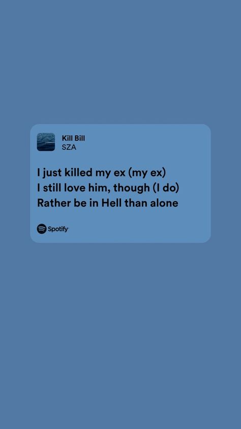 Ariana Grande Light Blue, Billie Eilish Tik Tok, Kill Bill Sza, Music Billie Eilish, Spotify Lyrics Aesthetic, Sza Songs, Songs Spotify, I Still Love Him, Spotify Lyrics