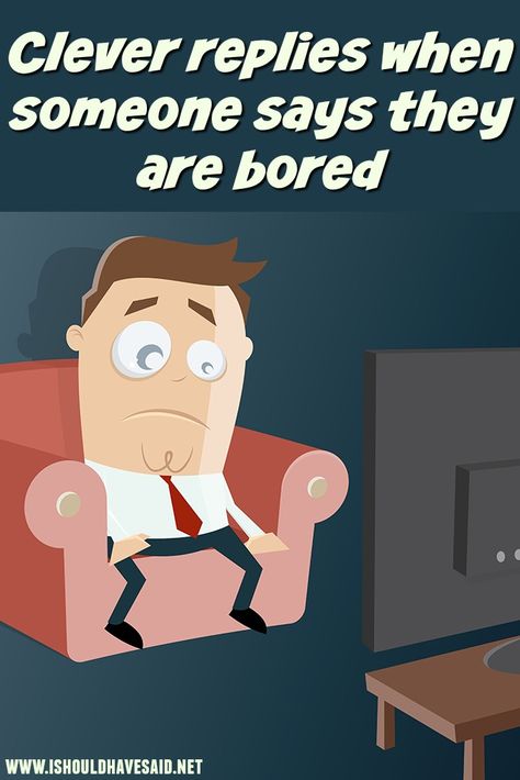 Check out our funny replies when someone says they're BORED Bored Meme, Funny Replies, Best Comebacks, Snappy Comebacks, Insulting Quotes, Creative Backyard, Clever Comebacks, Boring People, So Bored