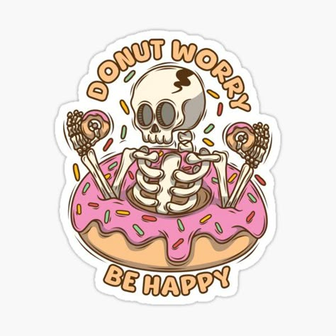 Booktok Stickers, Be Happy Sticker, Donut Worry Be Happy, Sticker Printable, Donut Worry, Sticker Design Inspiration, Happy Stickers, Iphone Case Stickers, Tumblr Stickers