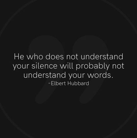 Motivation App on Instagram: "He who does not understand your silence will probably not understand your words. -Elbert Hubbard" Your Silence, Elbert Hubbard, Motivation App, Critical Thinking, Understanding Yourself, Quotes, On Instagram, Quick Saves, Instagram