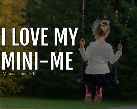 Mini Me Quotes Daughter, Mini Me Quotes, Quotes Daughter, My Mini Me, Mama Daughter, Mommy Quotes, Mother Daughter Quotes, I Love My Daughter