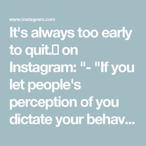 It's always too early to quit.🔥 on Instagram: "- "If you let people's perception of you dictate your behaviour, you will never grow as a person. But if you leave yourself open to experience despite what others think, then you will learn and grow." - George Feeny

Don't forget to share with friends! 👍 

Follow 👉 @the_motivation_24 🔥

#ifyouletpeoplesperceptionofyoudictateyourbehavior
#inspirationalreels #motivationalreels #positivereels #reels #instagramreels #teacher #teachermotivation #teachermotivationalquote #teacherinspiration #teacherinspiration #teacherinspirations #georgefeeny" Grow As A Person, Teacher Motivation, What Others Think, Teacher Inspiration, You Left, Always Be, Don't Forget, Motivational Quotes, Let It Be