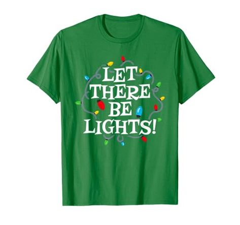 Christmas - Let There Be Lights - Holiday Lighting Engineer T-Shirt Funny Xmas Gifts, Cheer Tshirts, Funny Christmas Tshirts, Funny Xmas, My Favorite Color, Unique Christmas Gifts, Holiday Lights, Christmas Tshirts, Christmas Humor