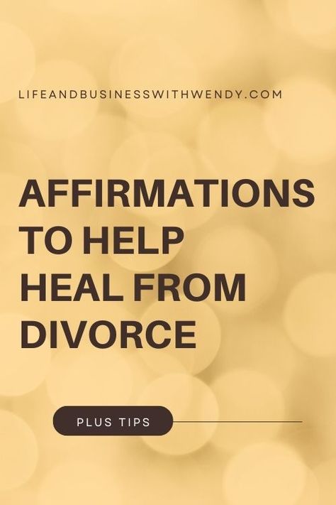 Recovering From Divorce, Healing From A Divorce, Positive Quotes After Divorce, How To Grieve A Divorce, Healing From Divorce Moving On, Healing From Divorce Quotes, How To Heal From Divorce, Daily Affirmations For Women Going Through Divorce, Going Through Divorce Quotes Strength