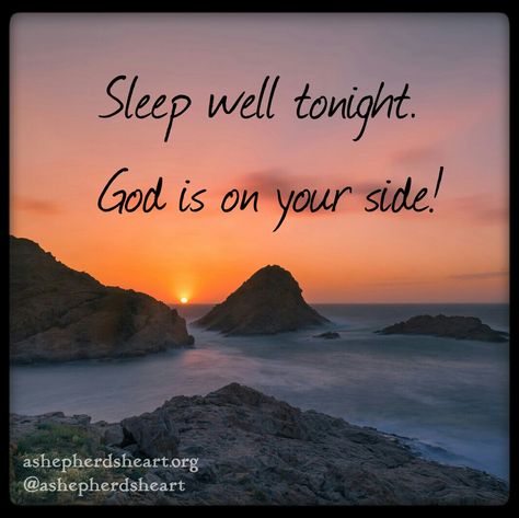 Sleep well tonight... God is on your side! Leave it all to Him and with Him! #rest #sleep #peace #hope #faith #joy #truth #wisdom #life #encourage #encouragement #christfollower #christian #Christianity #bible #scripture #Godsword #heart #mind #soul #strength #inspire #inspiration #inspirational #inspirationalquotes #quote #quotes #ashepherdsheart Restful Sleep Quotes, God Is On Your Side, Good Night For Him, Good Night Qoutes, Relax Quotes, Sleep Quotes, Vacation Humor, Biblical Encouragement, Comfort Quotes