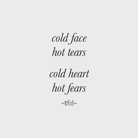 "Hot -vs- Cold" @writestuff4life Being Cold Quotes, Cold Person, Cold Quotes, I Need You Now, Cold Face, I Need You, Love Me, Meaningful Quotes, Writing