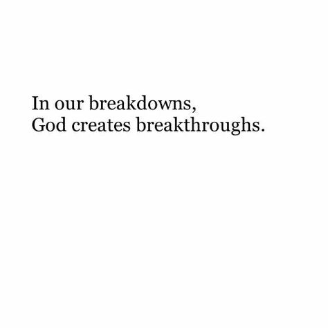 Breakdowns to breakthroughs Breakdown Quotes, Gods Plan Quotes, Give Me Jesus, Journal Writing Prompts, Feel Good Quotes, Inspirational Bible Quotes, Women Of Faith, Note To Self Quotes, Self Quotes