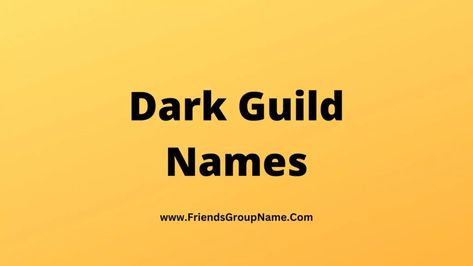 Dark Guild Names: Today’s list will be the best for you and you will never be able to see better Dark Guild Names than this, I hope and now you will be able to try to keep very wonderful names even better, you must definitely like it very much Look in a good way and ... Read more The post Dark Guild Names【2023】Best, Funny & Badass Names For Dark Guild appeared first on Friends Group Name List for Friends, Family, Cousins, Cool and Funny. Dark Group Names, Guild Names Ideas, Guild Names, Group Names Funny, Friends Group Name, Dark Meaning, Badass Names, Group Names Ideas, Group Name