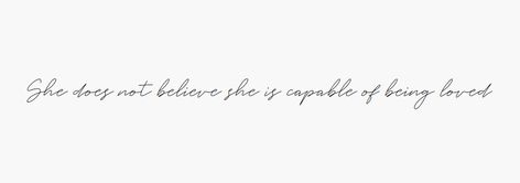 She does not believe she is capable of being loved- white angelica font White Angelica Font, White Angelica, Tattoos, Quick Saves, White