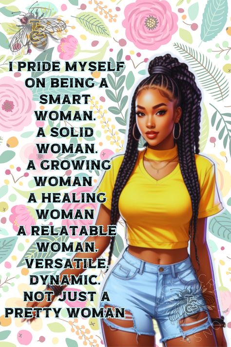 I pride myself on being a smart woman. A solid woman. A growing woman. A healing woman, A relatable woman. Versatile. Dynamic. Not just a pretty woman #positivethoughts #meaningfulquotes #quotes Quotes For Black Women, Black Woman Quotes, Healing Woman, Clothes Videos, Soft Woman, Smart Woman, Strong Black Woman Quotes, Pic Quotes, Healthy Healing