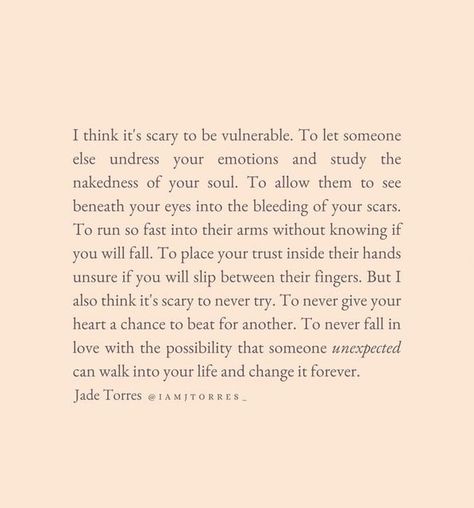 JADE TORRES ♡ Writer on Instagram: "Fall in love with the possibility that someone unexpected can walk into your life and change it forever 💫 #vulnerability #healing #heal #open #express #share #scars #wounds #love #unexpected #healingjourney #beopen #writing #poetry #poetrycommunity #writingcommunity #writinglife #write #writersnetwork #writersconnection #feeltoheal" Falling In Love Unexpectedly, Love Unexpected, Falling For Someone, Never Fall In Love, Writing Life, Writing Poetry, Writing Community, Healing Journey, Falling In Love