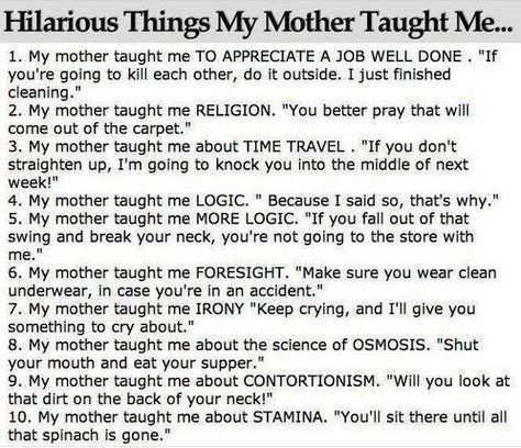 Joke: Hilarious things my mother taught me... - GrownUps New Zealand My Mother Taught Me, Joke Stories, Parenting Humor, My Mother, Life Lessons, Mom Life, Words Of Wisdom, Growing Up, Funny Jokes