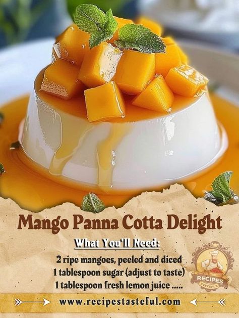 Mango Panna Cotta Recipe, Mango Desert, Mango Panna Cotta, Tasteful Recipes, Mango Puree, Anthony Bourdain, Food Tasting, Recipe Ingredients, Fresh Lemon Juice