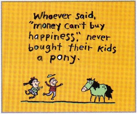 whoever said... Jared Lee Illustration, Cartoon Artist, Money Cant Buy Happiness, Horses, Humor, Comics, Funny