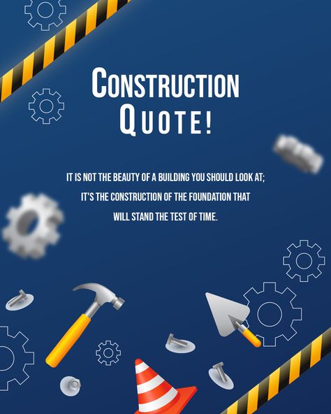 Construction Quotes, Manager Quotes, Creative Building, Masonry Work, Construction Work, Construction Management, Work Quotes, The Test, Bedroom Inspo