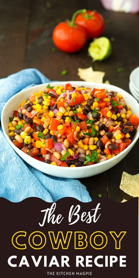 The Best Cowboy Caviar, Caviar Cowboy, Cowboy Caviar Dip, Caviar Dip, Cowboy Salad, Texas Caviar Recipe, Cowboy Caviar Recipe, Cold Salad Recipes, Texas Caviar