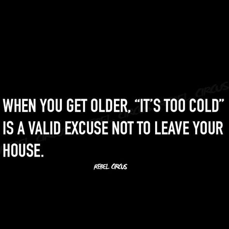 Cold Outside Humor, Cold Humor, Winter Humor, Hate Winter, Freezing Cold, Sunday Quotes, Quotable Quotes, Funny Things, Getting Old