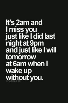 Life choices... make the right one so the 2nd one dont hurt so damn bad!!!!!! Missing Someone Quotes, Missing You Quotes For Him, I Miss You Quotes, Missing You Quotes, 2 Am, Can't Stop Won't Stop, You Quotes, Marriage Tips, Cute Love Quotes