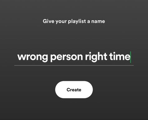 Right Person Wrong Time Songs, Right Person Wrong Time Playlist, Playlist Icons Aesthetic, Spotify Playlist Songs, Right Person Wrong Time, Playlist Songs, Name Songs, Playlist Names, Playlist Names Ideas